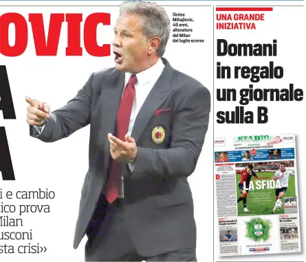  ??  ?? Sinisa Mihajlovic, 46 anni, allenatore del Milan dal luglio scorso