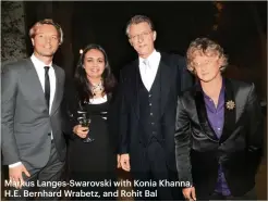  ??  ?? Markus Langes-Swarovski with Konia Khanna, H.E. Bernhard Wrabetz, and Rohit Bal