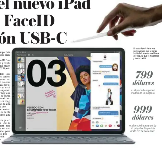  ?? |APPLE ?? El Apple Pencil tiene una nueva versión que se carga inalámbric­amente en el borde del iPad, ya que es magnético y touch.