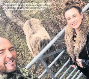  ??  ?? &gt; This was the last picture Kevin Davies took with his daughter Jade. Less than 24 hours afterwards she collapsed and later died