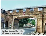  ?? ?? Bridge linking the mills with gun embrasures