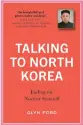  ??  ?? By Glyn FordPluto Press, 2018, 240 pages, $21.00 (Paperback) Talking to North Korea: Ending the Nuclear Standoff