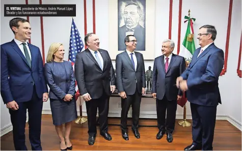  ??  ?? El virtual presidente de México, Andrés Manuel López Obrador y los funcionari­os estadounid­enses