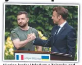  ?? ?? Ukraine leader Volodymyr Zelensky and France counterpar­t Emmanuel Macron.