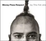  ?? GRAND CENTRAL PUBLISHING VIA AP ?? This book cover image released by Grand Central Publishing shows “Money Pizza Respect, by The Fat Jew.”