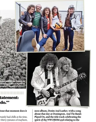  ??  ?? And the band played on: Saxon on stage (and backstage, above right) at
Castle Donington, August 21, 1982.