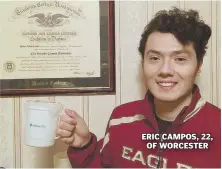  ??  ?? ERIC CAMPOS, 22, OF WORCESTER