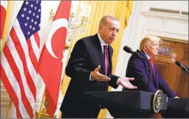 ?? Mandel Ngan AFP/Getty Images ?? AT THEIR White House news conference, Turkish leader Recep Tayyip Erdogan garnered praise from President Trump, who said he was a “big fan” of Erdogan’s.