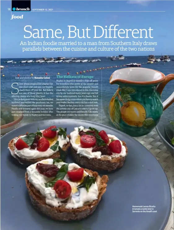  ??  ?? Homemade Lemon Ricotta & tomato crostini shot in Sorrento on the Amalfi coast