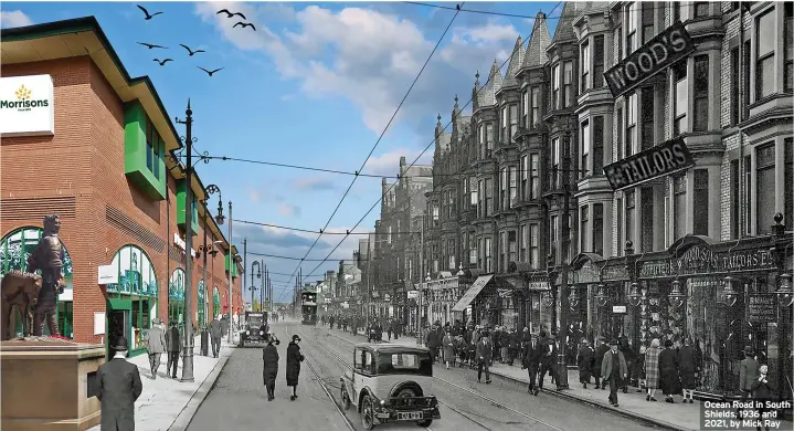  ?? ?? Ocean Road in South Shields, 1936 and 2021, by Mick Ray