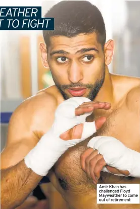  ??  ?? Amir Khan has challenged Floyd Mayweather to come out of retirement