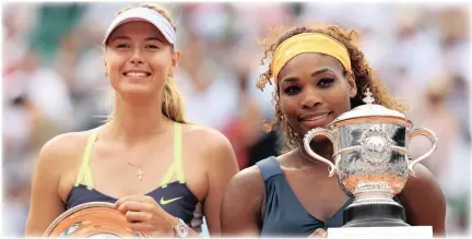  ??  ?? Maria Sharapova, left, and Serena Williams.