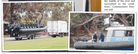  ?? Pictures: AAP IMAGE ?? Police co-ordinate the search for a missing teen in Perth’s Swan River yesterday, which involved police boats, mounted officers and planes. The body of a second teen was recovered yesterday morning.