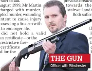  ??  ?? Officer with Winchester