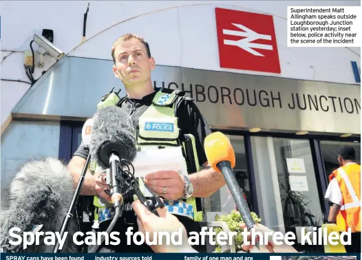  ??  ?? Superinten­dent Matt Allingham speaks outside Loughborou­gh Junction station yesterday; inset below, police activity near the scene of the incident