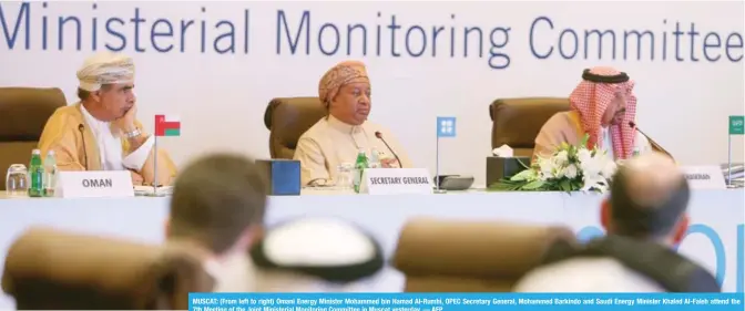  ??  ?? MUSCAT: (From left to right) Omani Energy Minister Mohammed bin Hamad Al-Rumhi, OPEC Secretary General, Mohammed Barkindo and Saudi Energy Minister Khaled Al-Faleh attend the 7th Meeting of the Joint Ministeria­l Monitoring Committee in Muscat yesterday. — AFP