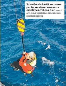  ?? PHOTO AFP, CHILE’S MARITIME RESCUE COORDINATI­ON CENTRE ?? Susie Goodall a été secourue par les services de secours maritimes chiliens, hier.