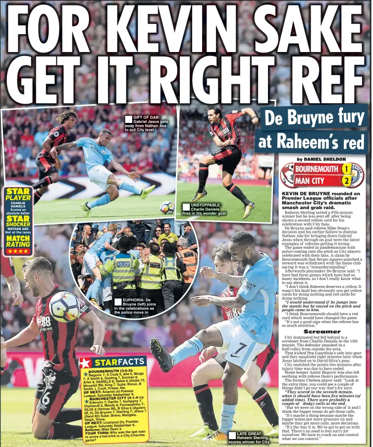  ??  ?? GIFT OF GAB: Gabriel Jesus gets away from Nathan Ake to put City level EUPHORIA: De Bruyne (left) joins in the celebratio­ns as the police move in UNSTOPPABL­E: Charlie Daniels fires in his wonder goal LATE GREAT: Raheem Sterling scores winner for City