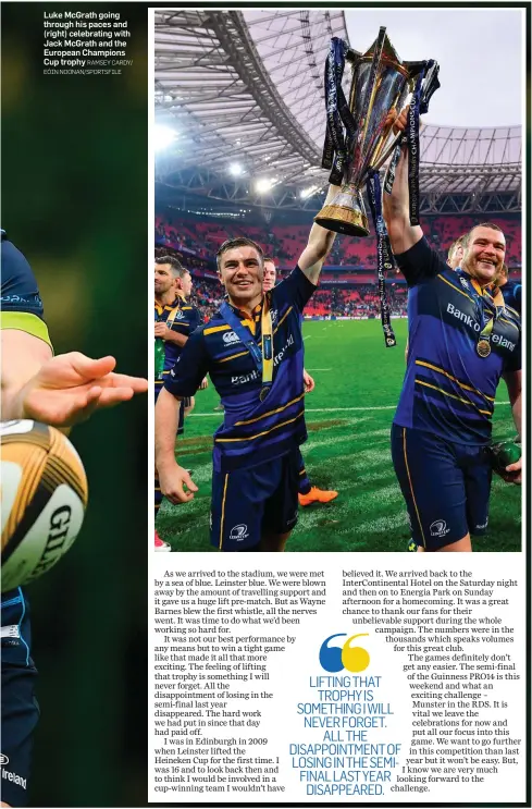  ?? RAMSEY CARDY/ EÓIN NOONAN/SPORTSFILE ?? Luke McGrath going through his paces and (right) celebratin­g with Jack McGrath and the European Champions Cup trophy