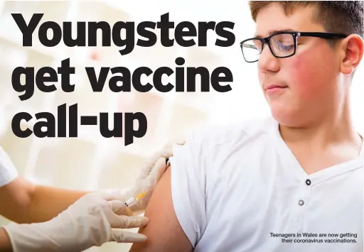  ??  ?? Teenagers in Wales are now getting their coronaviru­s vaccinatio­ns.