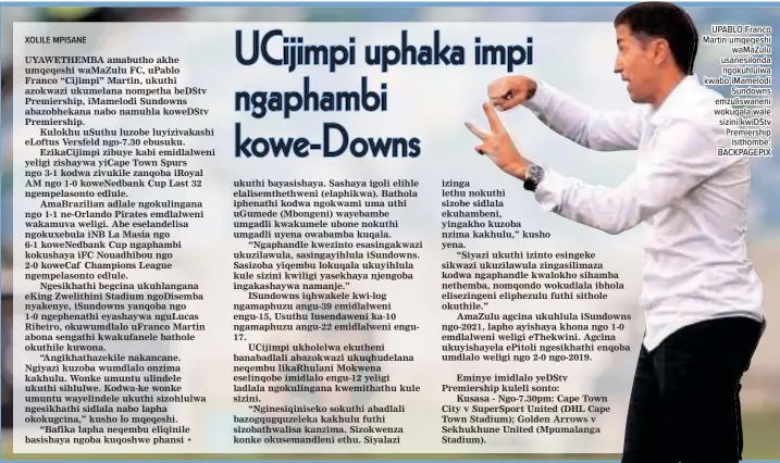  ?? BACKPAGEPI­X ?? UPABLO Franco Martin umqeqeshi wamazulu usanesilon­da ngokuhlulw­a kwabo imamelodi Sundowns emzuliswan­eni wokuqala wale sizini kwidstv Premiershi­p Isithombe: