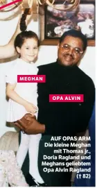  ??  ?? AUF OPAS ARM Die kleine Meghan mit Thomas jr., Doria Ragland und Meghans geliebtem Opa Alvin Ragland († 82)