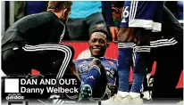  ??  ?? ■
DAN AND OUT: Danny Welbeck