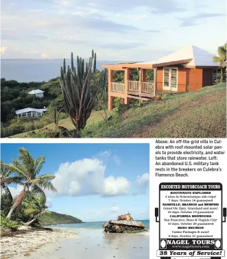  ??  ?? Above: An off-the-grid villa in Culebra with roof-mounted solar panels to provide electricit­y, and water tanks that store rainwater. Left: An abandoned U.S. military tank rests in the breakers on Culebra’s Flamenco Beach.