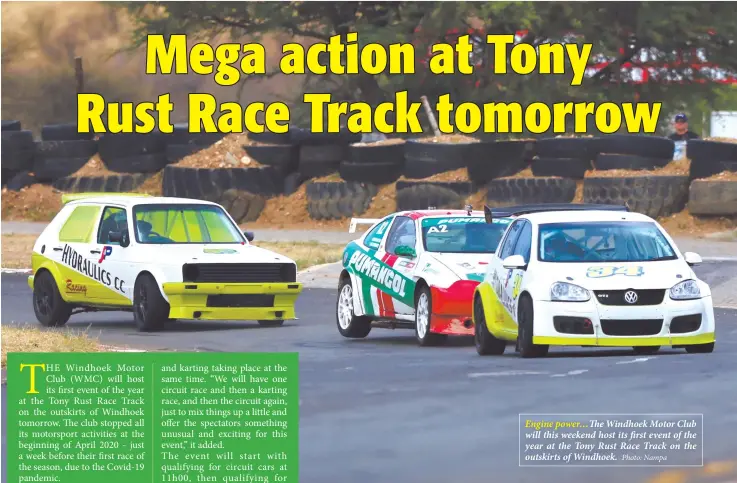  ?? Photo: Nampa ?? Engine power… The Windhoek Motor Club will this weekend host its first event of the year at the Tony Rust Race Track on the outskirts of Windhoek.