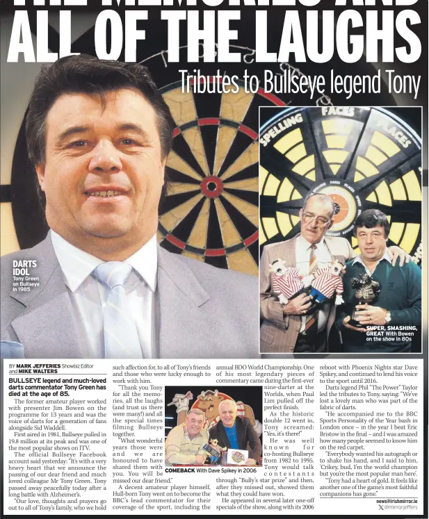  ?? Showbiz Editor ?? DARTS IDOL Tony Green on Bullseye in 1985
COMEBACK With Dave Spikey in 2006
SUPER, SMASHING, GREAT With Bowen on the show in 80s