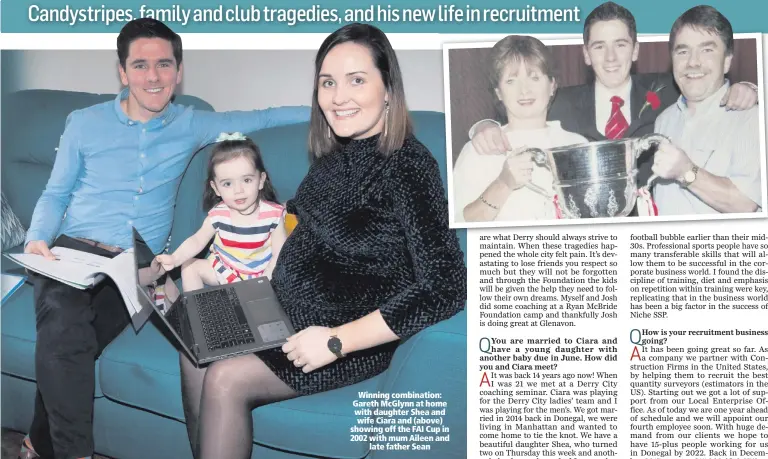  ??  ?? Winning combinatio­n: Gareth McGlynn at home with daughter Shea and wife Ciara and (above) showing off the FAI Cup in 2002 with mum Aileen and
late father Sean