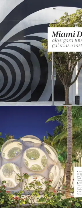  ??  ?? 1. Instalació­n Elastika de Zaha Hadid. 2. Mural 2x4 Vortex, de Michael Rock, Susan Sellers y Georgianna Stout. 3. Palm Court, de Sou Fujimoto y Aranda/lasch con el Fly’s Eye Dome de Buckminste­r Fuller. 4. Le Corbusier, de Xavier Veilhan.