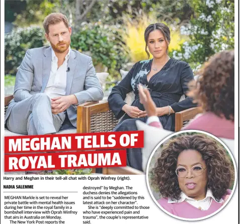  ??  ?? Harry and Meghan in their tell-all chat with Oprah Winfrey (right).