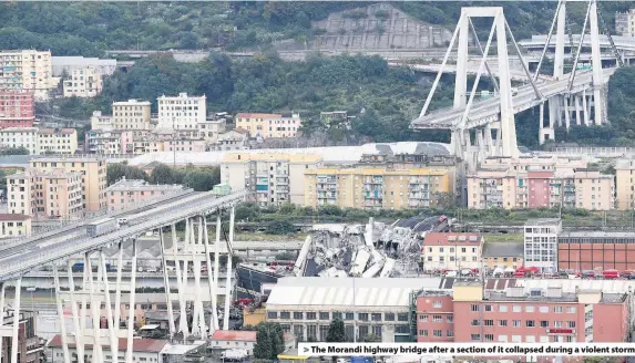  ??  ?? &gt; The Morandi highway bridge after a section of it collapsed during a violent storm