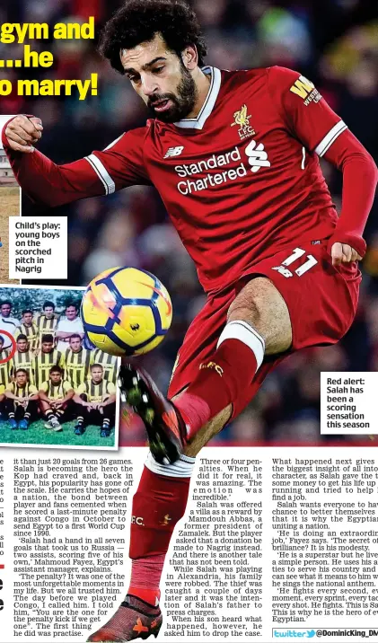  ??  ?? Child’s play: young boys on the scorched pitch in Nagrig Red alert: Salah has been a scoring sensation this season