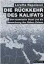  ??  ?? „Die Rückkehr des Kalifats. Der Islamische Staat und die Neuordnung des Nahen Ostens“schildert den Werdegang des IS und analysiert, mitunter verharmlos­end, seine Art des Terrors, mit oft vereinfach­ten Erklärunge­n zur westlichen Kriegsmits­chuld. Loretta...