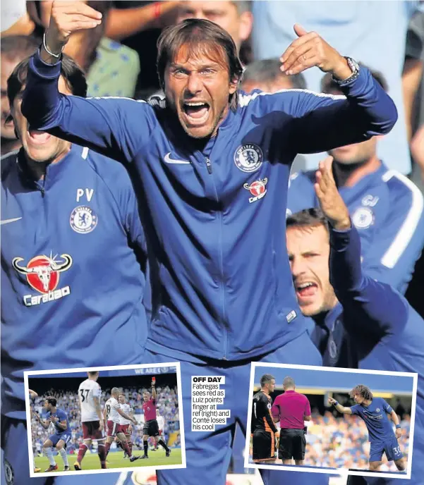  ??  ?? OFF DAY Fabregas sees red as Luiz points finger at ref (right) and Conte loses his cool