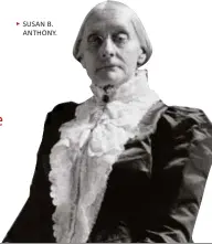  ??  ?? SUSAN B. ANTHONY.