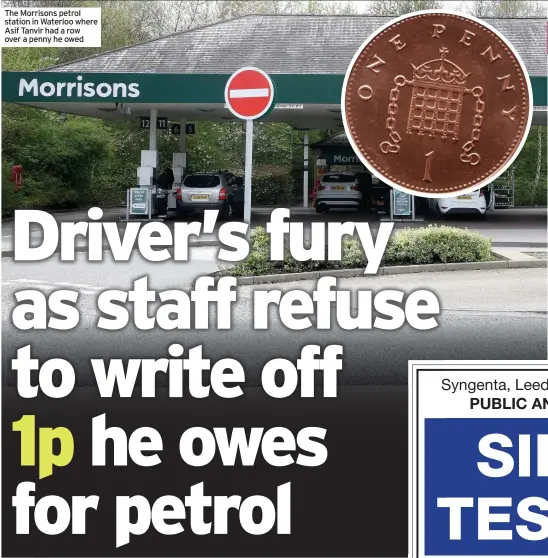  ??  ?? The Morrisons petrol station in Waterloo where Asif Tanvir had a row over a penny he owed