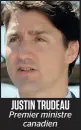  ??  ?? JUSTIN TRUDEAU Premier ministre canadien
