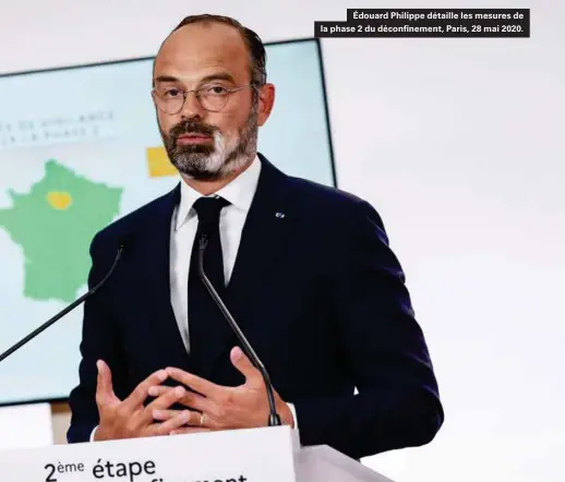  ??  ?? Édouard Philippe détaille les mesures de la phase 2 du déconfinem­ent, Paris, 28 mai 2020.