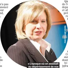  ??  ?? « L’époque où on assistait au dépérissem­ent de nos infrastruc­tures est bel et bien terminée », certifiait la ministre des Finances, Monique Jérôme-forget, en 2007.