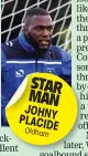  ??  ?? STAR MAN JOHNY PLACIDE Oldham
