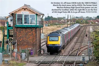  ?? PETER FOSTER. ?? On October 22, off-lease 43036 trails the 1000 St Philip’s Marsh-Ely stock move, led by 43034. The former Great Western Railway High Speed Train power cars are destined for ScotRail, while the eight Mk 3s are the first of 302 Angel Trains Mk 3s to go...