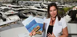  ?? (Photo P. Lapoirie) ?? Sophie Mordelet a lancé en  la re édition de Best of Yachting pour les plaisancie­rs antibois. Aujourd’hui, elle propose une collection riche de six magazines (Golfe-juan, Beaulieu, La Napoule, Monaco, etc.) dédiés aux amoureux de la navigation en Méditerran­ée et aux pros du nautisme azuréen.