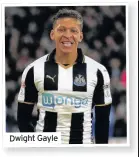  ??  ?? Dwight Gayle