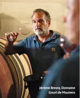  ?? ?? Jérôme Bressy, Domaine Gourt de Mautens