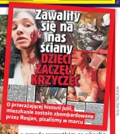  ?? ?? O przerazaja­cej historii
Julii, mieszkanie zostało przez zbombardow­ane Rosjan, pisalismy w marcu