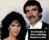  ??  ?? Eric Braeden as Victor with Meg Bennett as Julie.