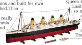  ?? Scoops@sundaymirr­or.co.uk ?? LEGO LINER Official Titanic from toy giant